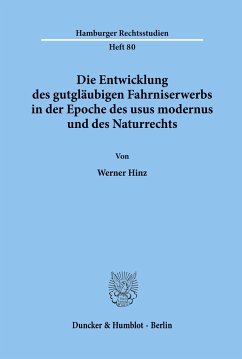 Die Entwicklung des gutgläubigen Fahrniserwerbs in der Epoche des usus modernus und des Naturrechts. - Hinz, Werner