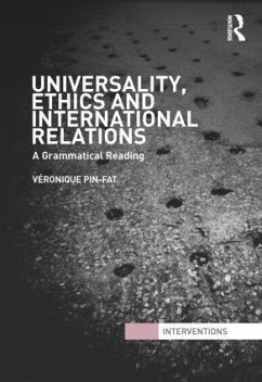 Universality, Ethics and International Relations - Pin-Fat, Véronique