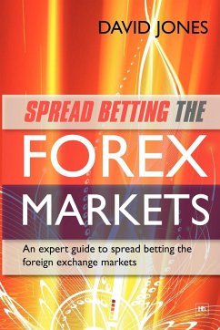 Spread Betting the Forex Markets - Jones, David