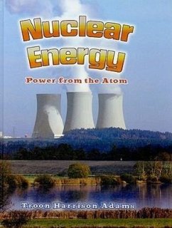 Nuclear Energy: Power from the Atom - Adams, Troon Harrison