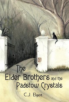 The Elder Brothers and the Padstow Crystals - C. J. Elgert, Elgert; C. J. Elgert