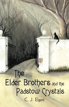 The Elder Brothers and the Padstow Crystals - C. J. Elgert, Elgert; C. J. Elgert