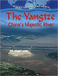 The Yangtze: China's Majestic River - Aloian, , Molly