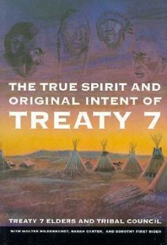 The True Spirit and Original Intent of Treaty 7: Volume 14 - Treaty 7. Elders