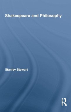 Shakespeare and Philosophy - Stewart, Stanley