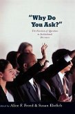 Why Do You Ask?: The Function of Questions in Institutional Discourse
