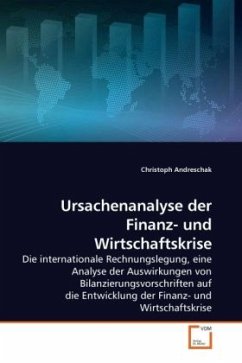 Ursachenanalyse der Finanz- und Wirtschaftskrise - Andreschak, Christoph