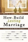 How to Build a Lasting Marriage: Lessons from Bible Couples