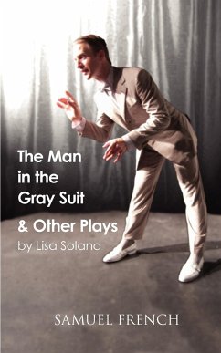 The Man in the Gray Suit and Other Short Plays - Soland, Lisa