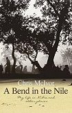A Bend in the Nile: My Life in Nubia and Other Places