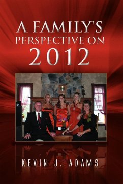 A Family's Perspective on 2012 - Adams, Kevin J.