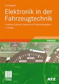 Elektronik in der Fahrzeugtechnik : Hardware, Software, Systeme und Projektmanagement ; mit 28 Tabellen. ATZ-MTZ-Fachbuch; Praxis