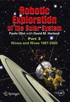Robotic Exploration of the Solar System - Ulivi, Paolo;Harland, David
