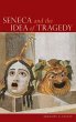 Seneca and the Idea of Tragedy - Bild 1