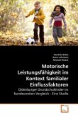 Motorische Leistungsfähigkeit im Kontext familialer Einflussfaktoren