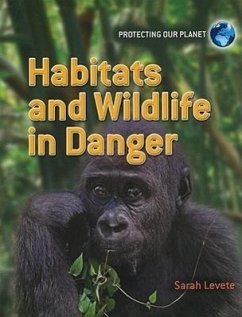 Habitats and Wildlife in Danger - Levete, Sarah