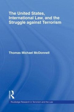 The United States, International Law, and the Struggle against Terrorism - McDonnell, Thomas