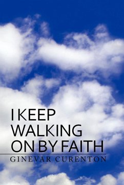 I Keep Walking on by Faith
