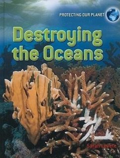 Destroying the Oceans - Levete, Sarah