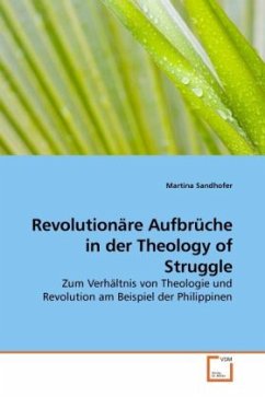 Revolutionäre Aufbrüche in der Theology of Struggle - Sandhofer, Martina