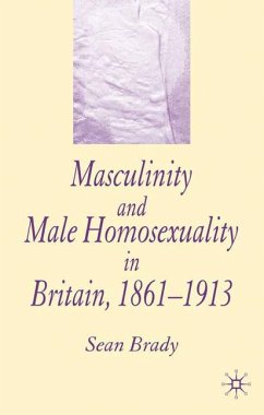 Masculinity and Male Homosexuality in Britain, 1861-1913 - Brady, S.