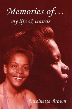 Memories of My Life and Travels - Brown, Antoinette