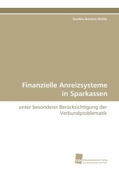 Finanzielle Anreizsysteme in Sparkassen - Anclam-Rühle, Sandra