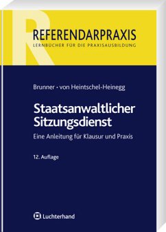 Staatsanwaltlicher Sitzungsdienst: Eine Anleitung für Klausur und Praxis - Brunner, Raimund