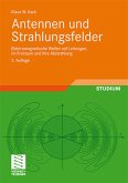 Antennen und Strahlungsfelder: Elektromagnetische Wellen auf Leitungen, im Freiraum und ihre Abstrahlung, 3. erweiterte Auflage
