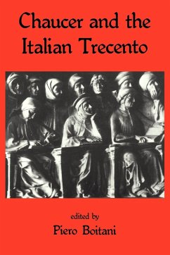 Chaucer and the Italian Trecento - Boitani, Piero