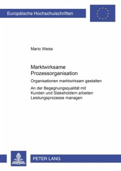 Marktwirksame Prozessorganisation - Weiss, Mario