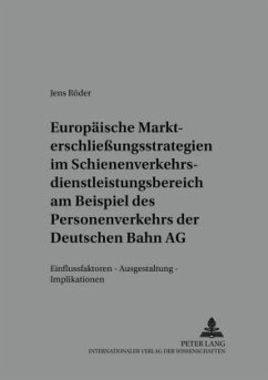 Cover Europäische Markterschließungsstrategien im Schienenverkehrsdienstleistungsbereich am Beispiel des Personenverkehrs der