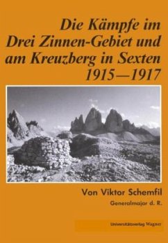 Die Kämpfe im Drei-Zinnen-Gebiet und am Kreuzberg in Sexten 1915-1917 - Schemfil, Viktor