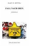 Fall nach oben - Spittel, Olaf R.