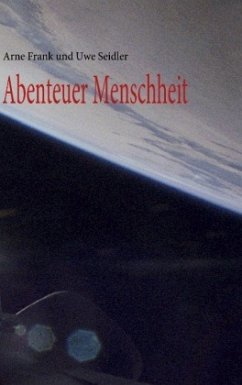 Abenteuer Menschheit - Frank, Arne;Seidler, Uwe