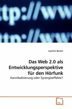 Das Web 2.0 als Entwicklungsperspektive für den Hörfunk - Becker, Joachim