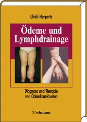 Ödeme und Lymphdrainage: Diagnose und Therapie von Ödemkrankheiten Ulrich Helpertz