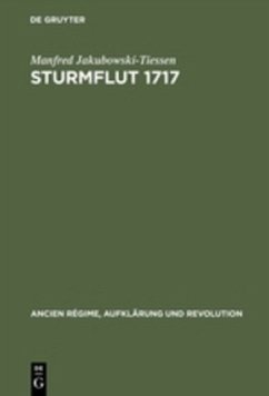 Sturmflut 1717 - Jakubowski-Tiessen, Manfred