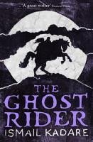 The Ghost Rider - Kadare, Ismail