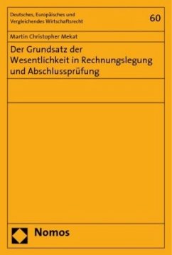 Der Grundsatz der Wesentlichkeit in Rechnungslegung und Abschlussprüfung - Mekat, Martin Christopher Der Grundsatz der Wesentlichkeit in Rechnungslegung und Abschlussprüfung - Mekat, Martin Christopher