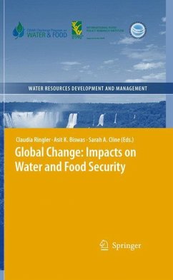 Global Change: Impacts on Water and food Security - Ringler, Claudia / Biswas, Asit K. / Cline, Sarah (Hrsg.)