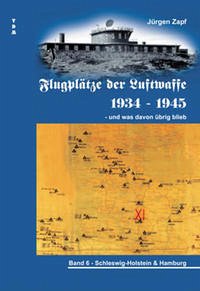 Flugplätze der Luftwaffe 1934-45 und was davon übrigblieb / Flugplätze der Luftwaffe 1934 - 1945 und was davon übrig blieb Flugplätze der Luftwaffe 1934-45 und was davon übrigblieb / Flugplätze der Luftwaffe 1934 - 1945 und was davon übrig blieb