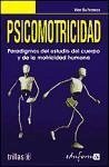 Psicomotrocidad : paradigmas del estudio del cuerpo y de la motricidad humana - Editorial Trillas Fonseca, Vítor da