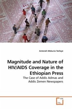 Magnitude and Nature of HIV/AIDS Coverage in the Ethiopian Press - Tesfaye, Anteneh Mekuria