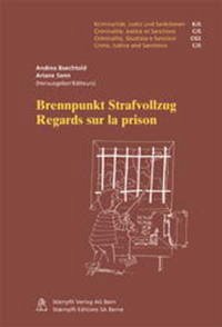 Brennpunkt Strafvollzug /Regards sur la prison - Marty, Dicke F; Müller, Peter; Herr-Hensler, Marianne