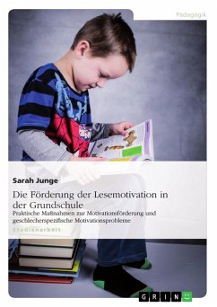 Die Förderung der Lesemotivation in der Grundschule - Junge, Sarah