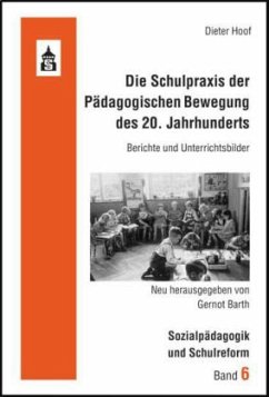 Die Schulpraxis der Pädagogischen Bewegung des 20. Jahrhunderts - Hoof, Dieter