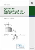 Systeme der Regelungstechnik mit MATLAB und Simulink. Analyse und Simulation.