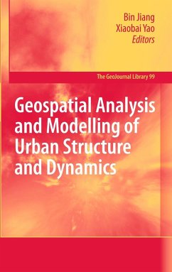 Geospatial Analysis and Modelling of Urban Structure and Dynamics - Jiang, Bin / Yao, Xiaobai (Hrsg.)