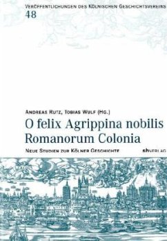 O felix Agrippina nobilis Romanorum Colonia